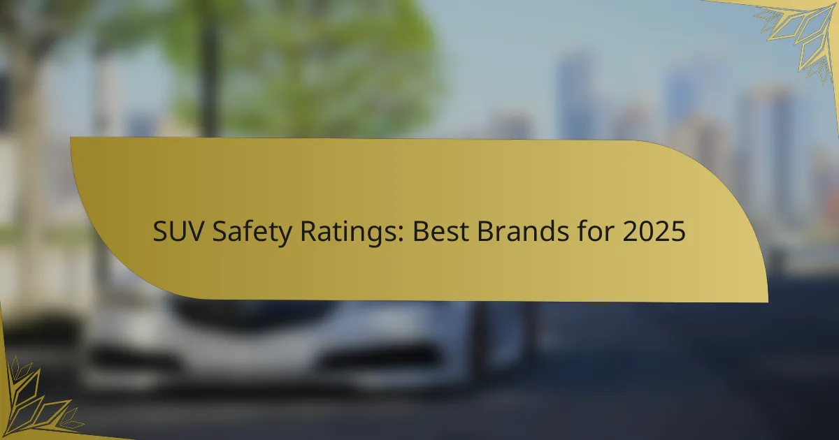 SUV Safety Ratings: Best Brands for 2025