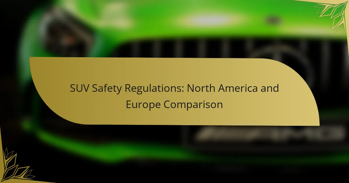 SUV Safety Regulations: North America and Europe Comparison