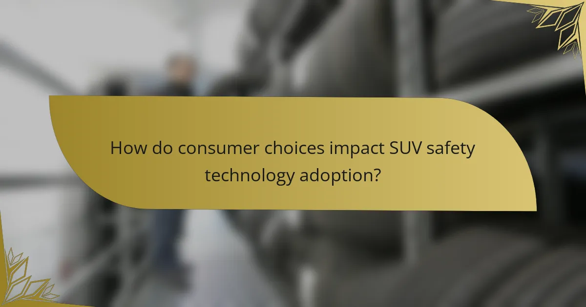 How do consumer choices impact SUV safety technology adoption?