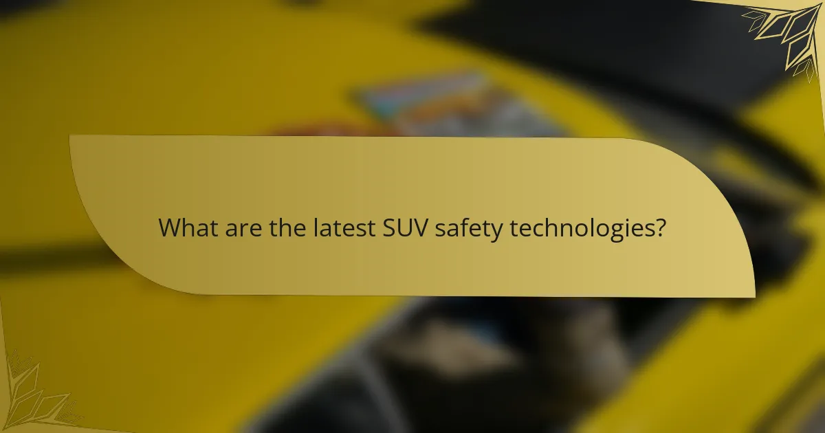 What are the latest SUV safety technologies?