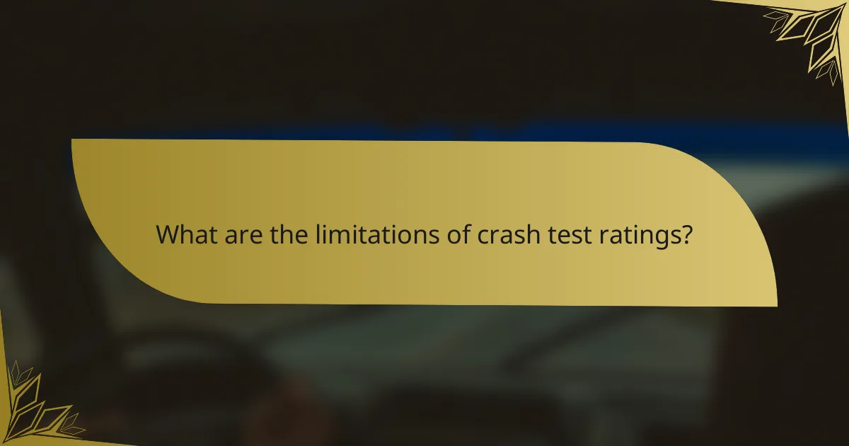 What are the limitations of crash test ratings?
