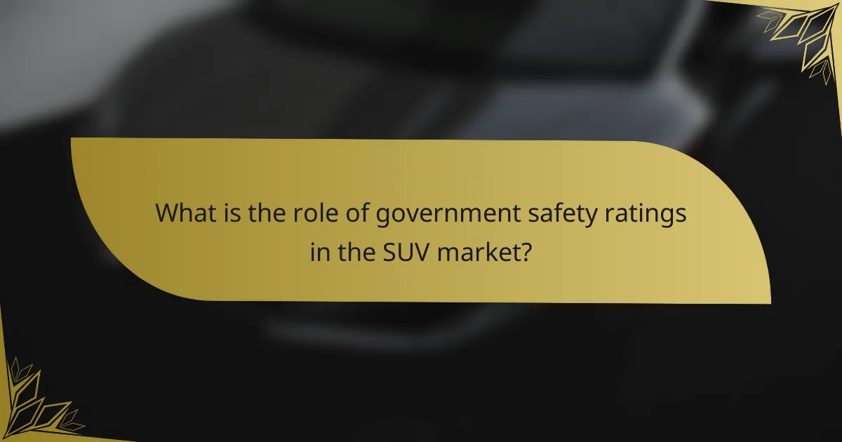 What is the role of government safety ratings in the SUV market?