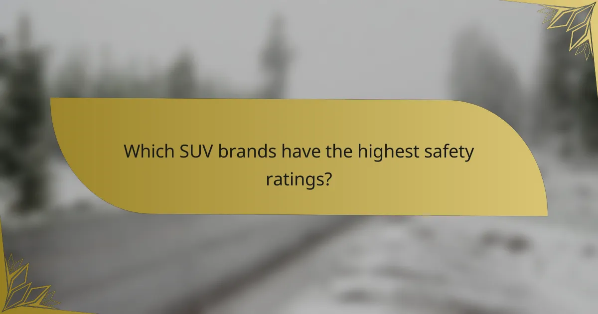 Which SUV brands have the highest safety ratings?