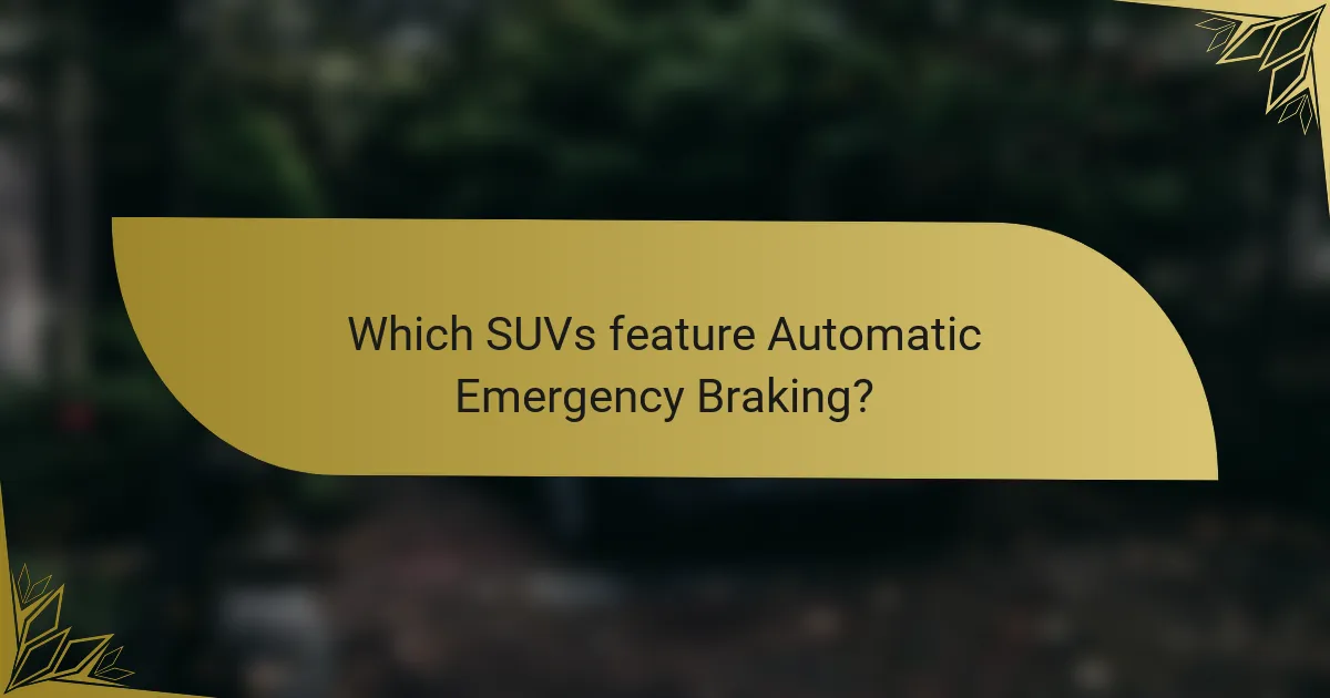Which SUVs feature Automatic Emergency Braking?